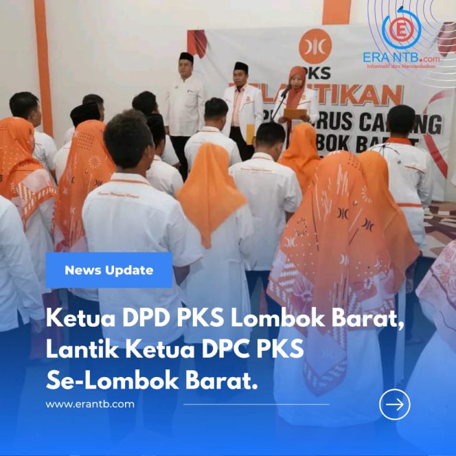 
 Ketua DPD PKS Lombok Barat, Resmi Lantik Pengurus DPC PKS Se Lombok Barat