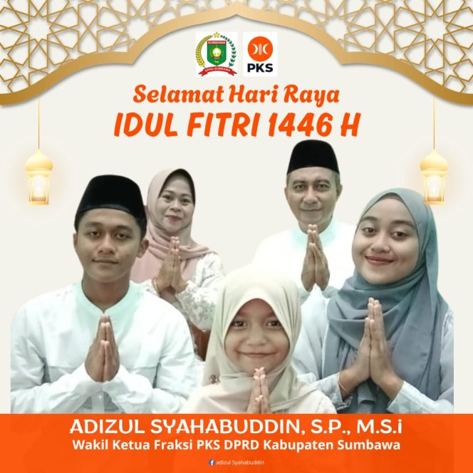 
 Adizul Syahabuddin, S.P., M.S.i Wakil Ketua Fraksi DPRD Kab. Sumbawa mengucapkan Selamat Hari Raya Idulfitri