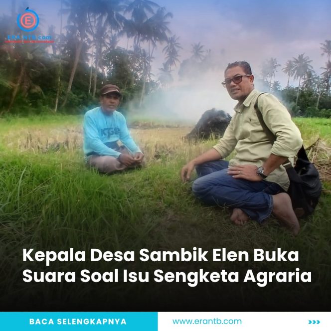 
 Kepala Desa Sambik Elen Buka Suara Soal Isu Sengketa Agraria
