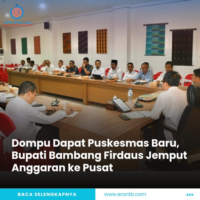 
 Dompu Dapat Puskesmas Baru, Bupati Bambang Firdaus Jemput Anggaran ke Pusat