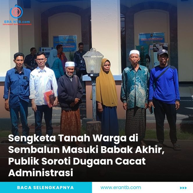 
 Sengketa Tanah Warga di Sembalun Masuki Babak Akhir, Publik Soroti Dugaan Cacat Administrasi