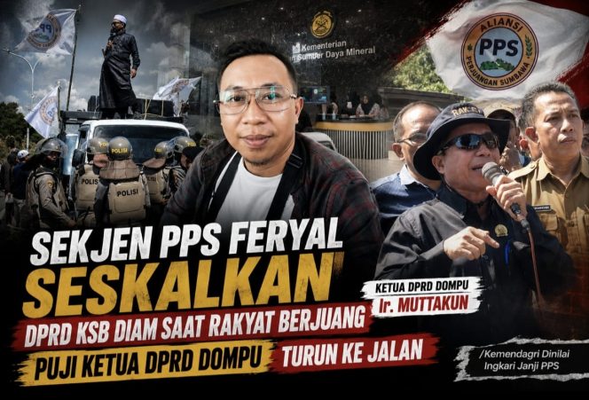 
 Sekjen PPS Feryal Sayangkan DPRD KSB Diam Saat Rakyat Berjuang, Puji Ketua DPRD Dompu Turun ke Jalan