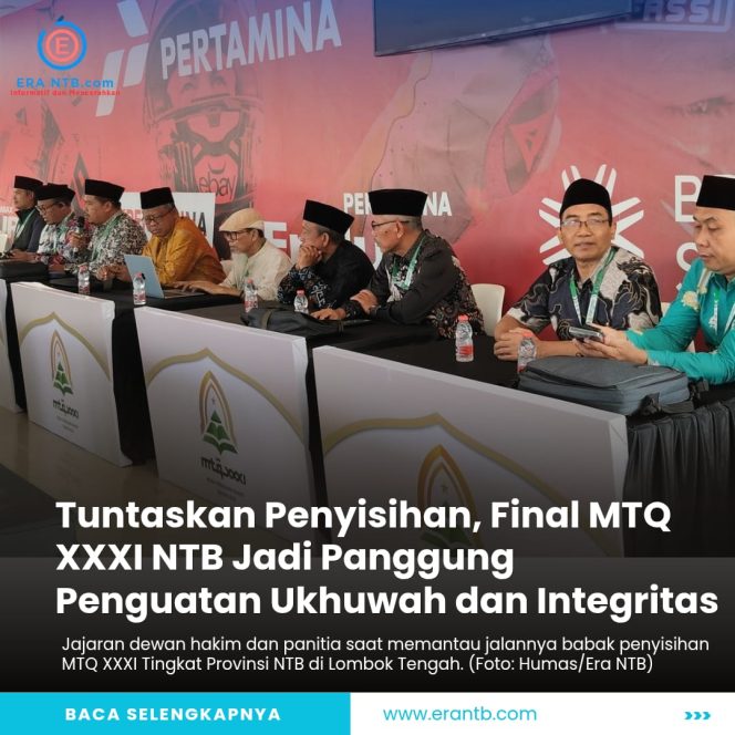 
 Tuntaskan  Penyisihan, Final MTQ XXXI NTB Jadi Panggung Ukhuwah dan Integritas