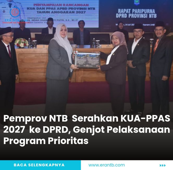 
 Serahkan KUA-PPAS 2027 ke DPRD, Pemprov NTB Genjot Pelaksanaan Program Strategis