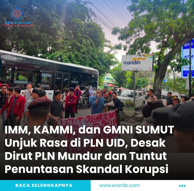 
 IMM, KAMMI, dan GMNI SUMUT Unjuk Rasa di PLN UID, Desak Dirut PLN Mundur dan Tuntut Penuntasan Skandal Korupsi