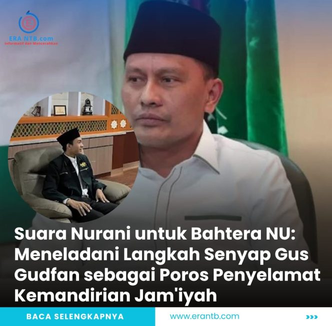 
 Suara Nurani untuk Bahtera NU: Meneladani Langkah Senyap Gus Gudfan sebagai Poros Penyelamat Kemandirian Jam’iyah