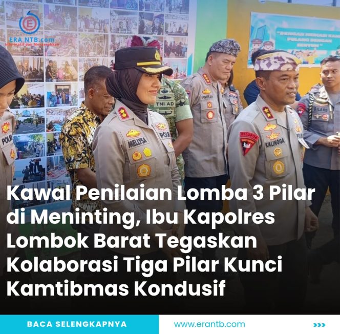 
 Kawal Penilaian Lomba 3 Pilar di Meninting, Ibu Kapolres Lombok Barat Tegaskan Kolaborasi Tiga Pilar Kunci Kamtibmas Kondusif