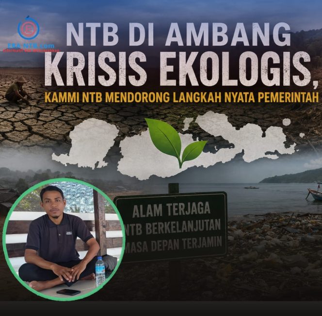 
 NTB di Ambang Krisis Ekologis, KAMMI NTB Mendorong Langkah Nyata Pemerintah