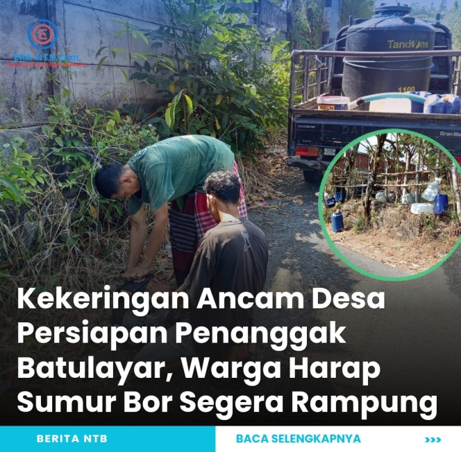 
 Kekeringan Ancam Desa Persiapan Penanggak Batulayar, Warga Harap Sumur Bor Segera Rampung